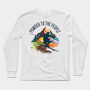 Powder to the People Colorful Design Long Sleeve T-Shirt